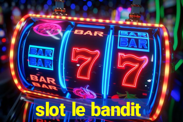 slot le bandit