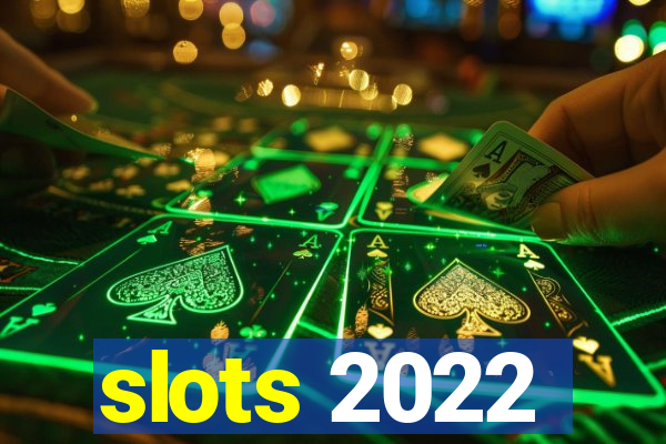 slots 2022