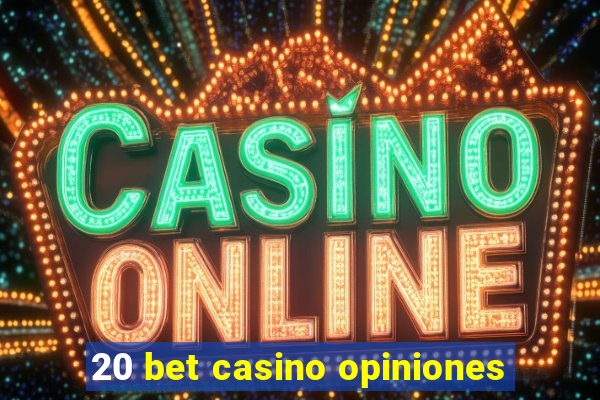 20 bet casino opiniones