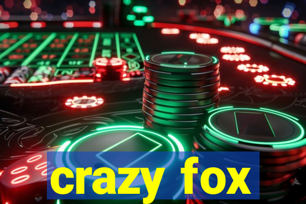 crazy fox