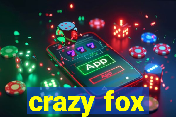 crazy fox