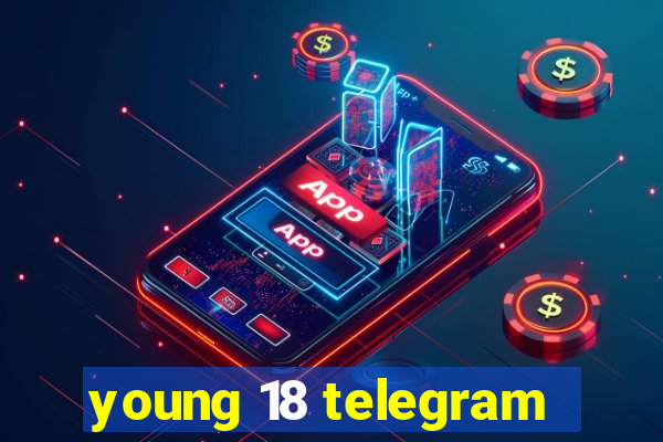 young 18 telegram