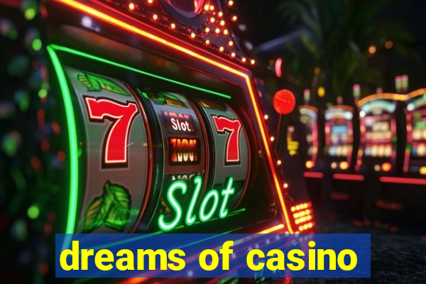 dreams of casino