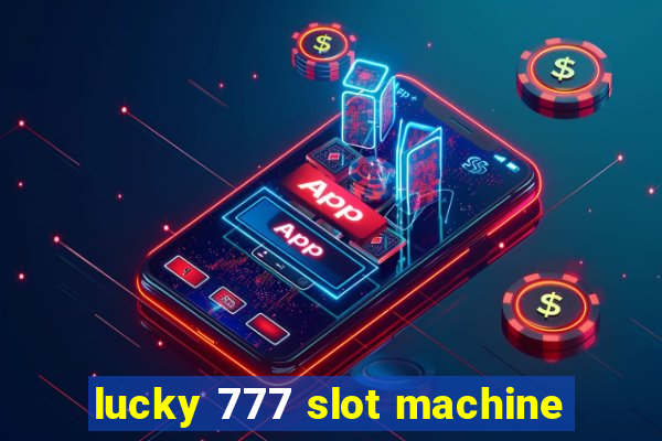 lucky 777 slot machine