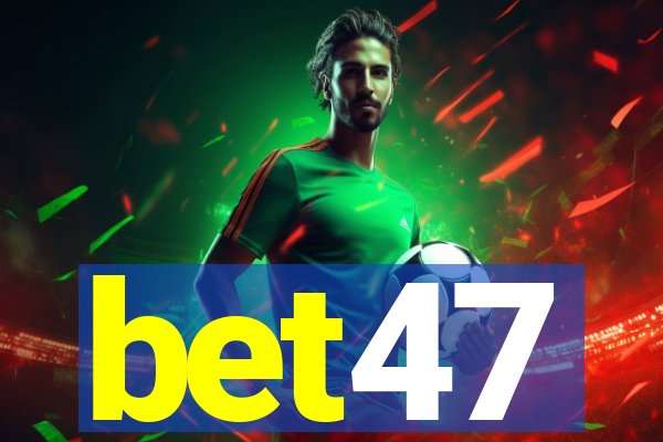 bet47