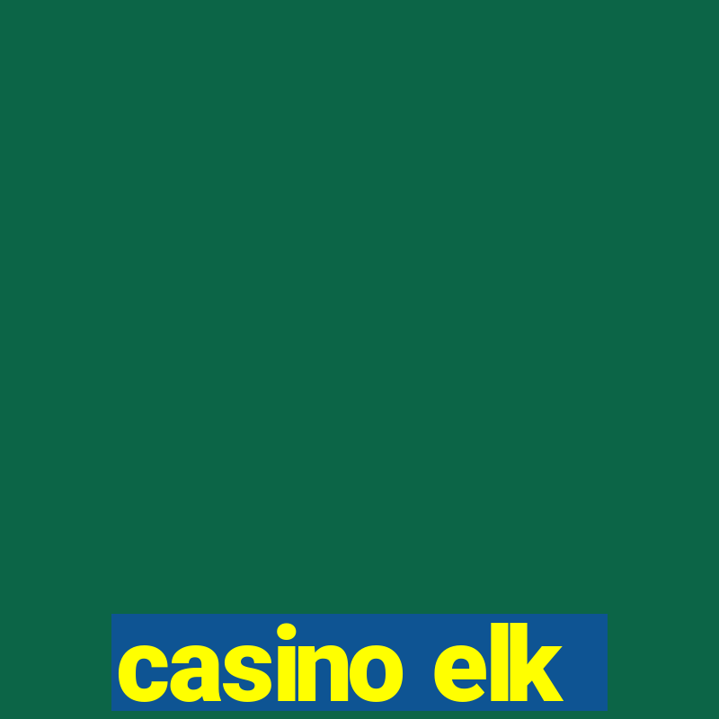 casino elk