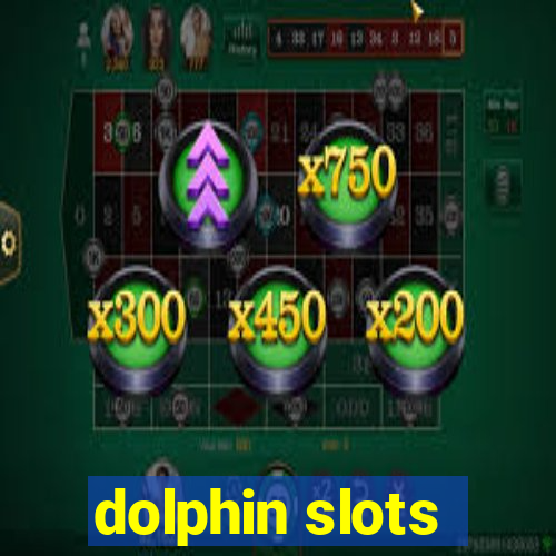 dolphin slots