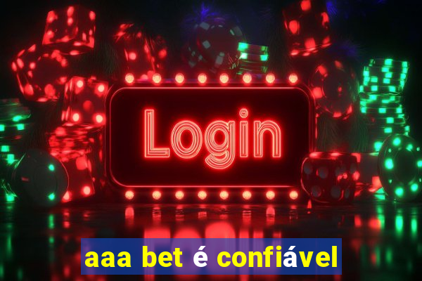 aaa bet é confiável