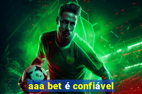 aaa bet é confiável