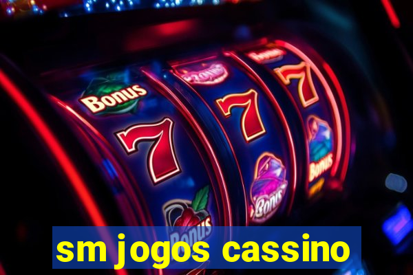 sm jogos cassino