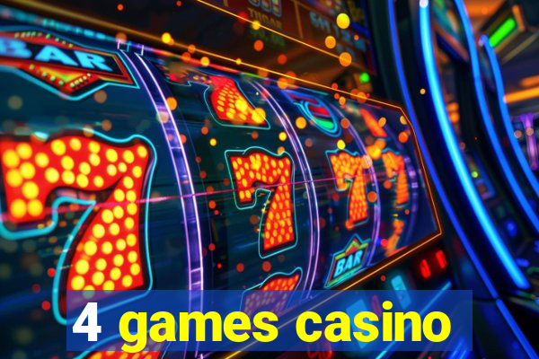 4 games casino