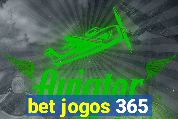 bet jogos 365