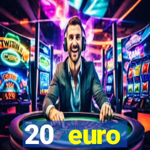 20 euro startguthaben casino