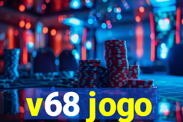 v68 jogo