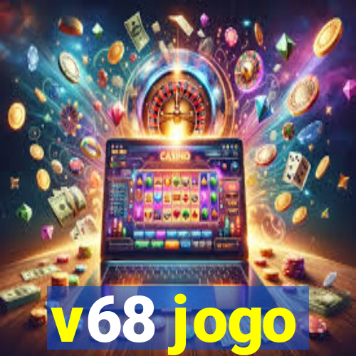 v68 jogo