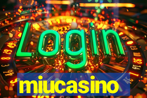 miucasino