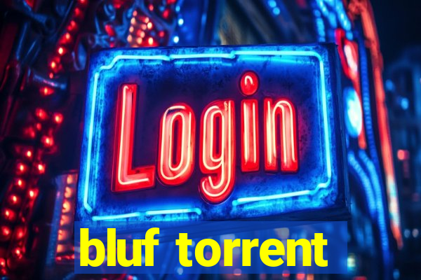 bluf torrent