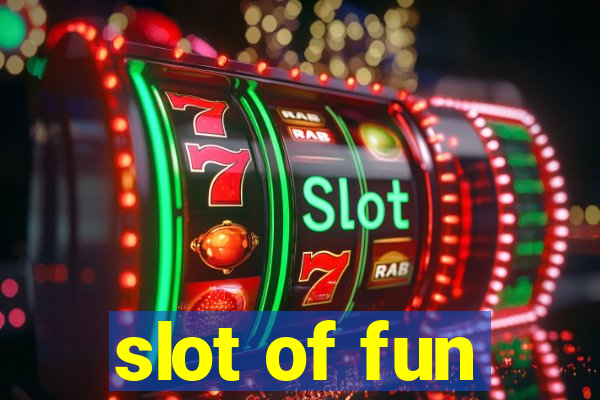 slot of fun