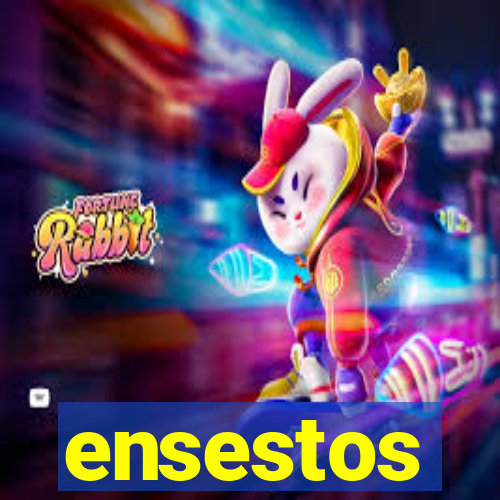 ensestos