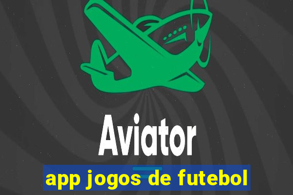 app jogos de futebol