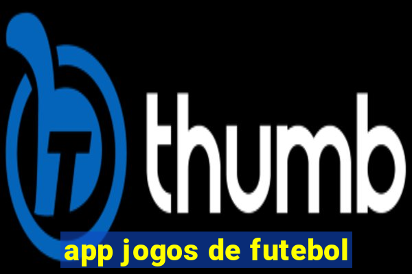 app jogos de futebol