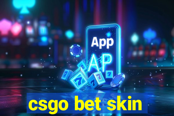 csgo bet skin