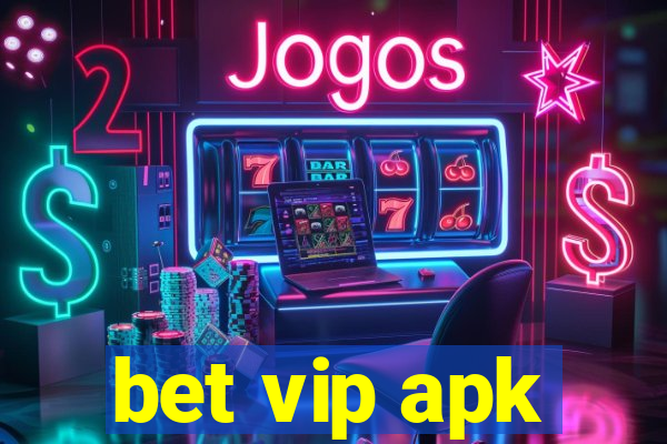 bet vip apk