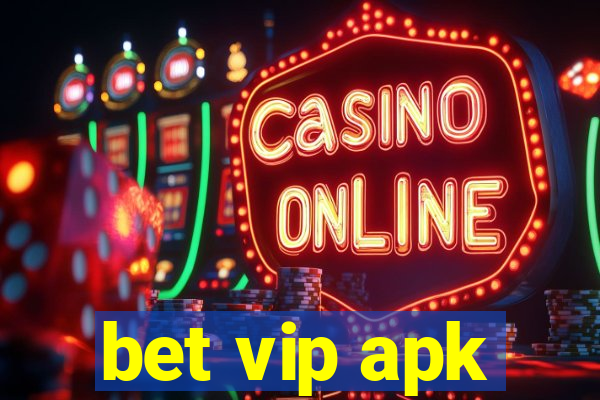 bet vip apk