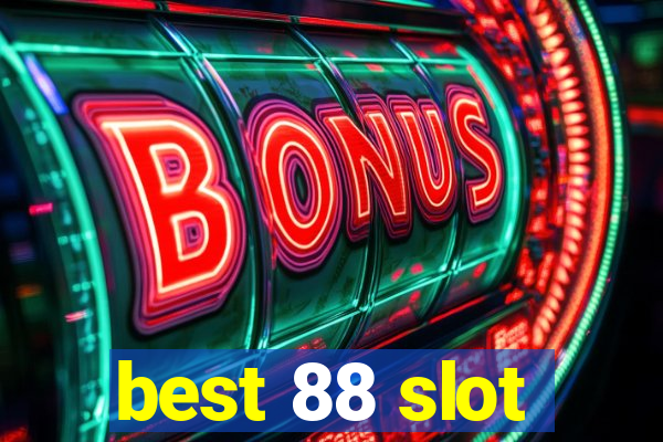 best 88 slot