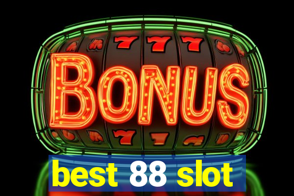 best 88 slot