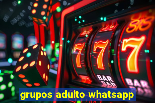 grupos adulto whatsapp