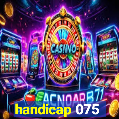 handicap 075