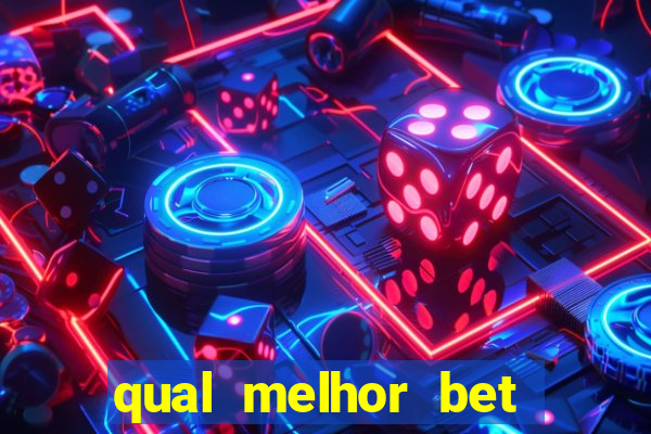 qual melhor bet para apostar