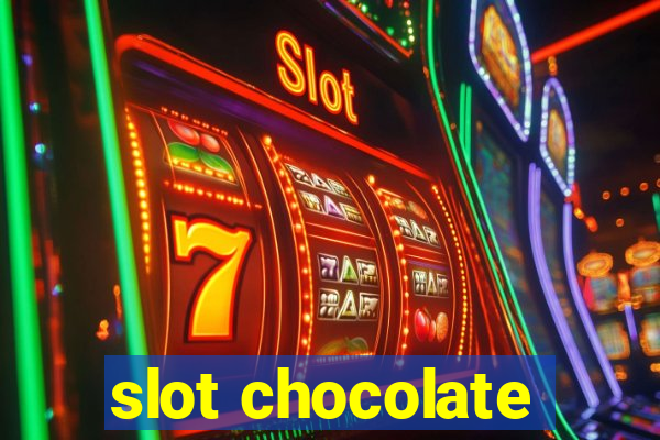 slot chocolate