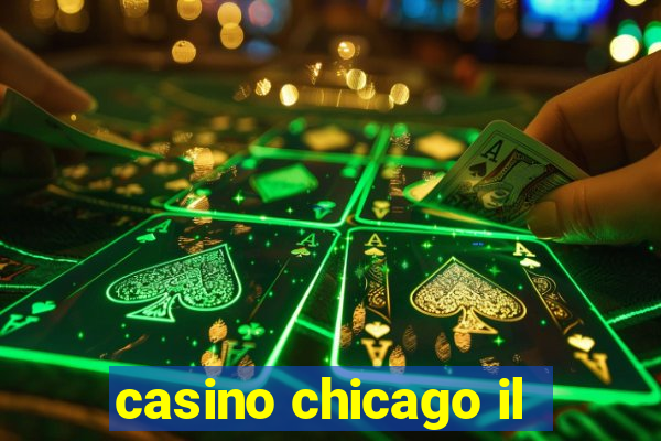 casino chicago il