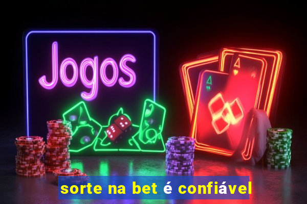 sorte na bet é confiável