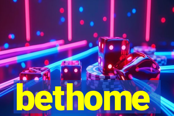 bethome