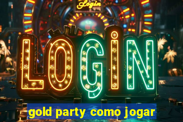 gold party como jogar