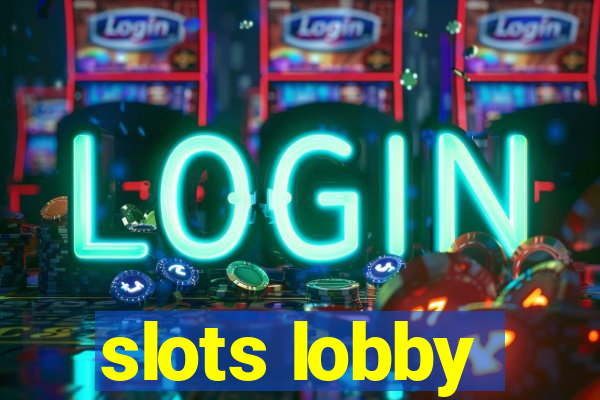 slots lobby