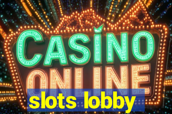 slots lobby