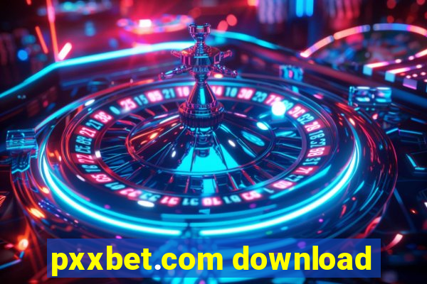 pxxbet.com download