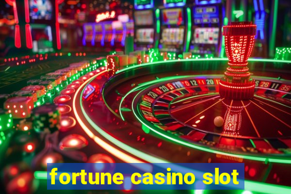 fortune casino slot