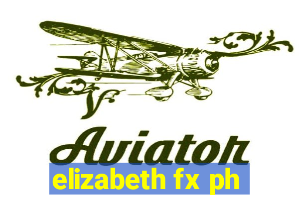 elizabeth fx ph