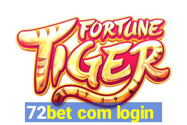 72bet com login