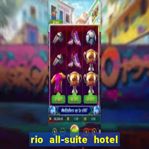 rio all-suite hotel & casino