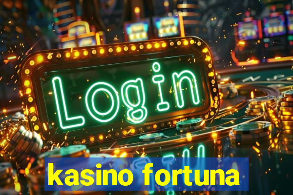 kasino fortuna