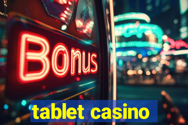 tablet casino