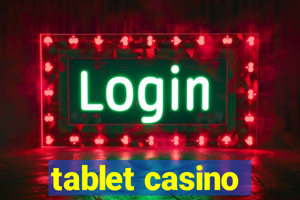 tablet casino