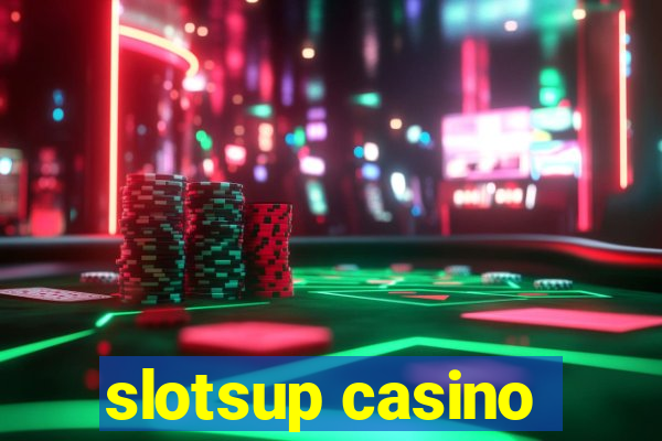 slotsup casino