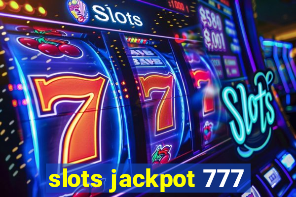 slots jackpot 777